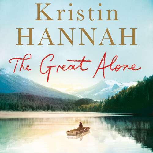 Cover von Kristin Hannah - The Great Alone - A Compelling Story of Love, Heartbreak and Survival, From the Multi-million Copy Bestselling Author of The Nightingale