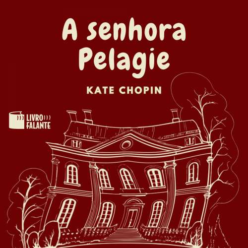 Cover von Kate Chopin - A senhora Pelagie