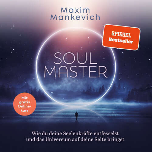 Cover von Maxim Mankevich - Soul Master (Wie du deine Seelenkräfte entfesselst und das Universum auf deine Seite bringst)
