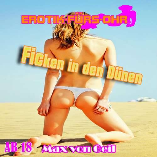 Cover von Max von Geil - Erotik für's Ohr - Fi**en in den Dünen