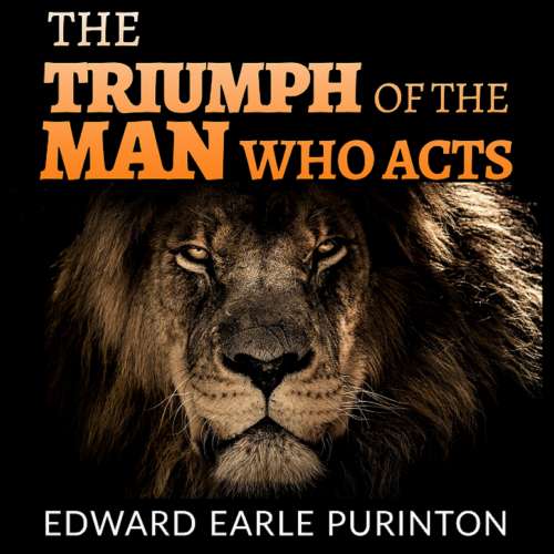 Cover von Edward Earle Purinton - The Triumph of the Man who Acts