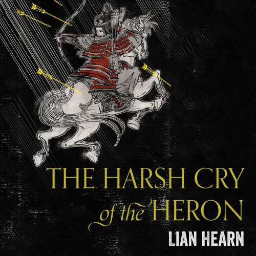 Cover von Lian Hearn - Tales of the Otori - Book 4 - The Harsh Cry of the Heron