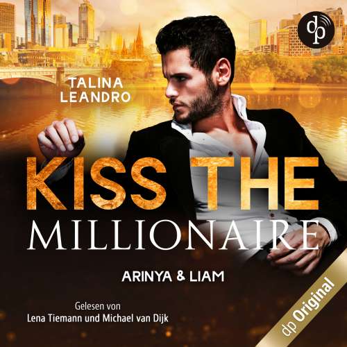 Cover von Talina Leandro - Kiss the Millionaire-Reihe - Band 2 - Arinya & Liam