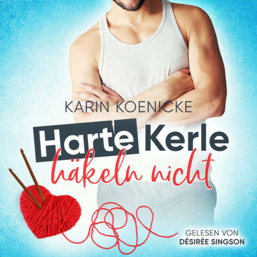 Cover von Karin Koenicke - Harte Kerle häkeln nicht