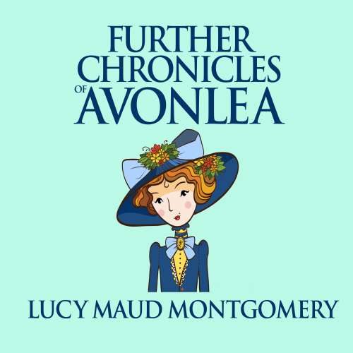 Cover von L. M. Montgomery - Anne of Green Gables - Book 10 - Further Chronicles of Avonlea