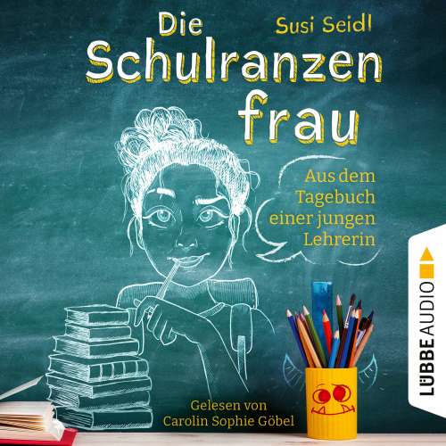 Cover von Susi Seidl - Die Schulranzenfrau - Aus dem Tagebuch einer jungen Lehrerin