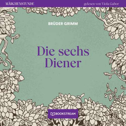 Cover von Brüder Grimm - Märchenstunde - Folge 143 - Die sechs Diener