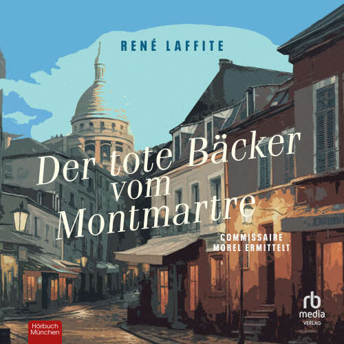 Cover von René Laffite - Commissaire Morel ermittelt - Band 1 - Der tote Bäcker vom Montmartre