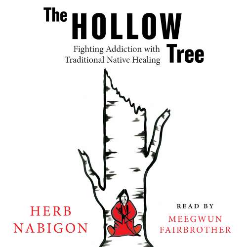 Cover von Herb Nabigon - The Hollow Tree - Fighting Addiction with Traditional Native Healing