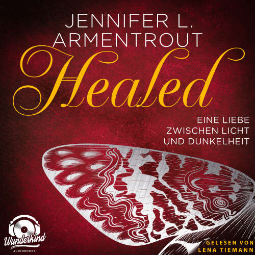 Cover von Jennifer L. Armentrout - Wicked-Reihe - Band 5 - Healed - Eine Liebe zwischen Licht und Dunkelheit