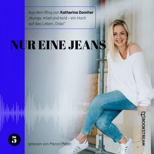 Cover von Katharina Domiter - Hunga, miad & koid - Ein Hoch aufs Leben, Oida! - Folge 5 - Nur eine Jeans