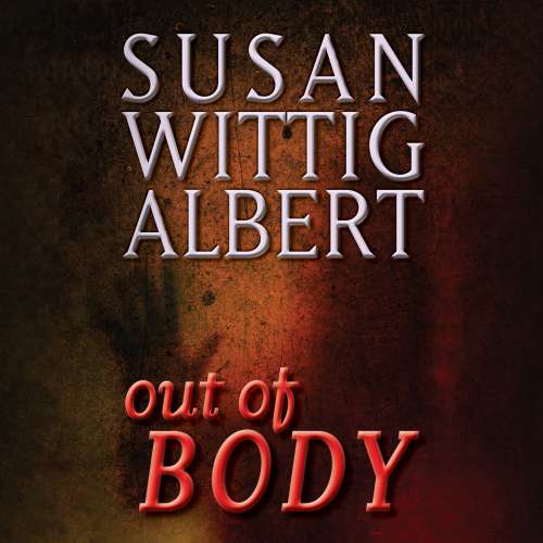 Cover von Susan Wittig Albert - Crystal Cave - Book 3 - Out of BODY