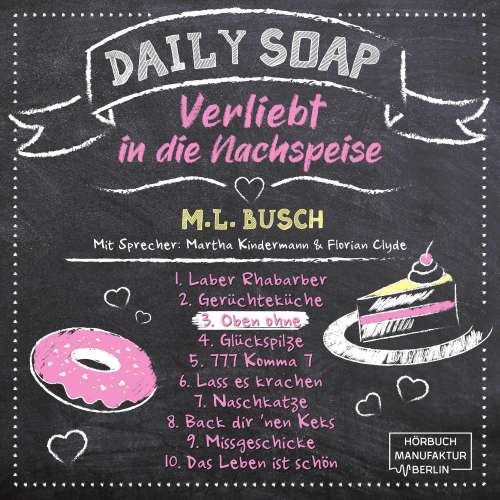 Cover von M. L. Busch - Daily Soap - Verliebt in die Nachspeise - Mittwoch - Band 3 - Oben ohne