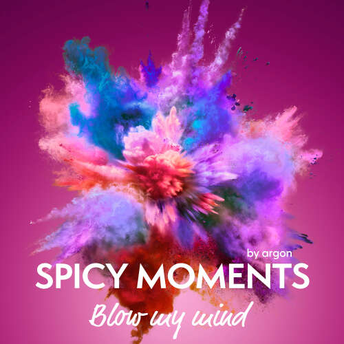 Cover von spicy moments by argon - spicy moments - Band 5 - Blow my Mind