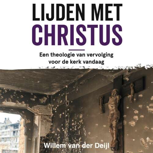 Cover von Willem van der Deijl - Lijden met Christus - Een theologie van vervolging voor de kerk vandaag