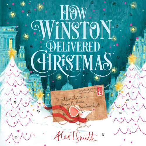Cover von Alex T. Smith - How Winston Delivered Christmas - A Christmas Story in Twenty-Four-and-a-Half Chapters