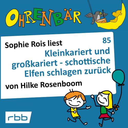 Cover von Hilke Rosenboom - Ohrenbär - eine OHRENBÄR Geschichte - Folge 85 - Kleinkariert und großkariert - schottische Elfen schlagen zurück