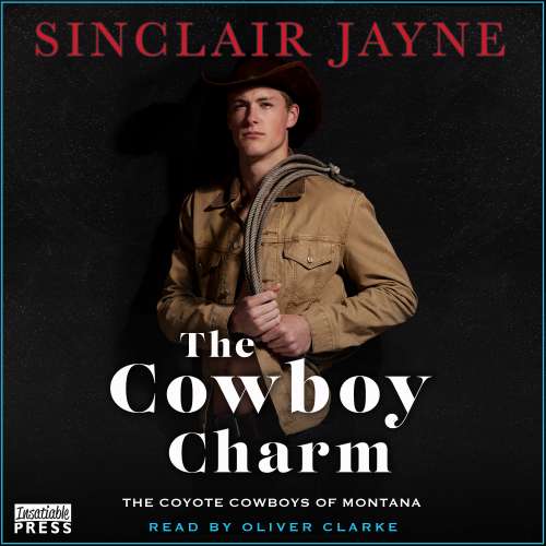 Cover von Sinclair Jayne - Coyote Cowboys of Montana - Book 4 - The Cowboy Charm