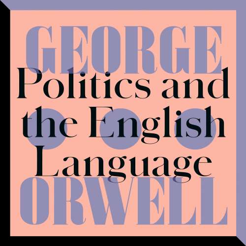 Cover von George Orwell - Politics and the English Language