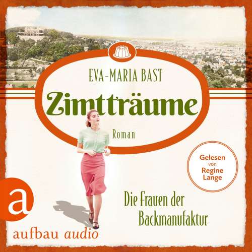 Cover von Eva-Maria Bast - Die Backdynastie - Band 3 - Zimtträume - Die Frauen der Backmanufaktur