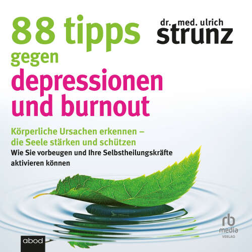 Cover von Dr. med. Ulrich Strunz - 88 Tipps gegen Depressionen und Burnout - Körperliche Ursachen erkennen - die Seele stärken und schützen