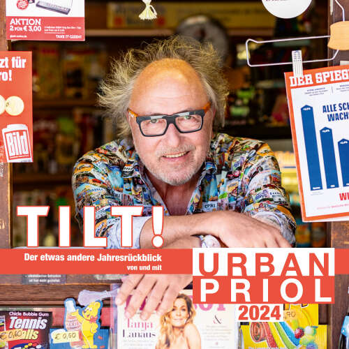 Cover - Urban Priol - TILT! 2024 - Der etwas andere Jahresrückblick von und mit Urban Priol