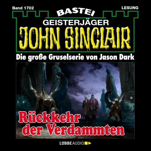 Cover von Jason Dark - John Sinclair - Band 1702 - Rückkehr der Verdammten