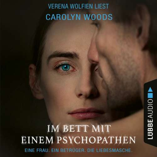 Cover von Carolyn Woods - Im Bett mit einem Psychopathen - Eine Frau. Ein Betrüger. Die Liebesmasche.