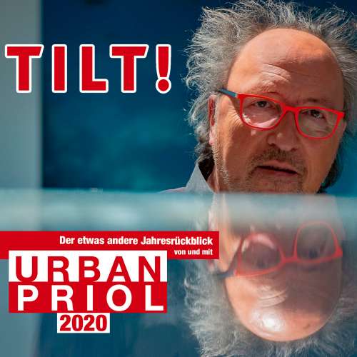 Cover von TILT! 2020 - TILT! 2020 - Der etwas andere Jahresrückblick von und mit Urban Priol