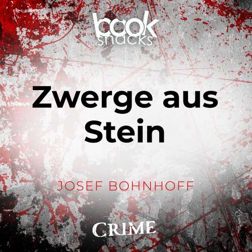 Cover von Josef Bohnhoff - Booksnacks Short Stories - Crime & More - Folge 23 - Zwerge aus Stein