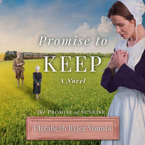 Cover von Elizabeth Byler Younts - The Promise of Sunrise - Book 3 - Promise to Keep
