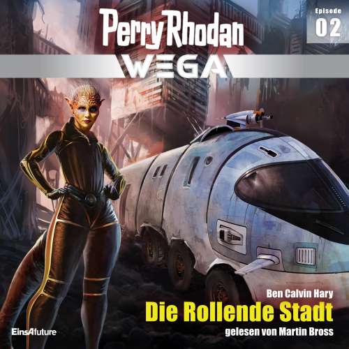 Cover von Ben Calvin Hary - Perry Rhodan - Wega - Episode 2 - Die Rollende Stadt
