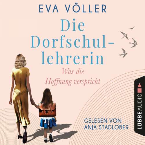 Cover von Eva Völler - Die Dorfschullehrerin - Teil 1 - Was die Hoffnung verspricht