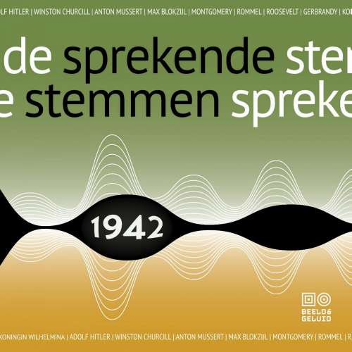 Cover von Beeld en Geluid - Sprekende stemmen 1936-1947 - Deel 7 - Sprekende stemmen 1942