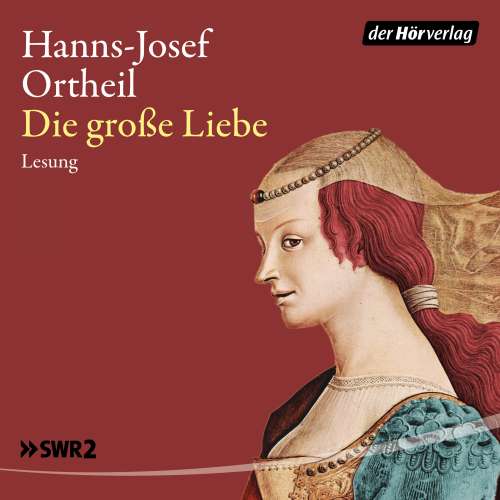 Cover von Hanns-Josef Ortheil - Die grosse Liebe