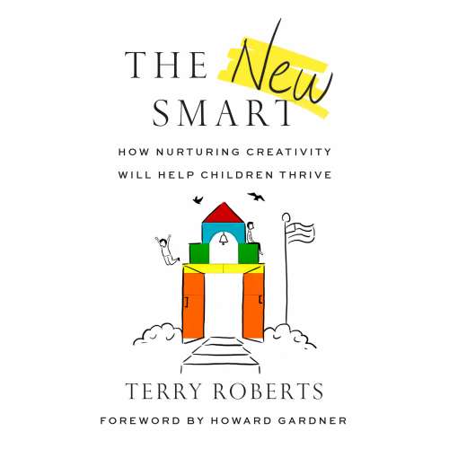 Cover von Terry Roberts PhD - The New Smart - How Nurturing Creativity Will Help Children Thrive