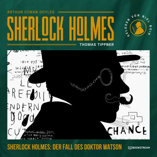 Cover von Arthur Conan Doyle - Sherlock Holmes: Der Fall des Doktor Watson - Eine neue Sherlock Holmes Kriminalgeschichte