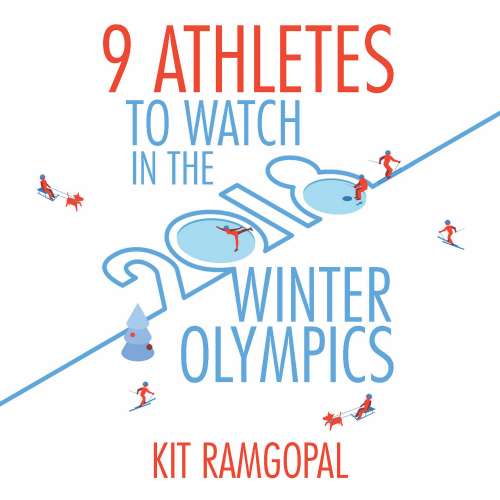 Cover von Kit Ramgopal - 9 Athletes to Watch in the 2018 Winter Olympics