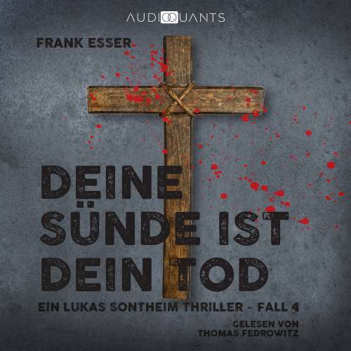 Cover von Frank Esser - Ein Lukas-Sontheim-Thriller - Fall 4 - Deine Sünde ist dein Tod