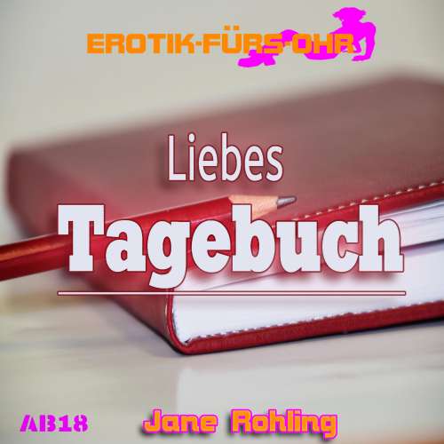 Cover von Erotik für's Ohr - Liebes Tagebuch...