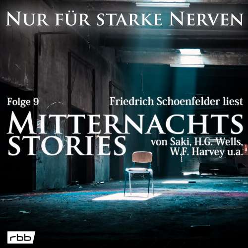 Cover von W. F. Harvey - Nur für starke Nerven - Folge 9 - Mitternachtsstories von Saki, H.G. Wells, W.F. Harvey, Dickens, Yeats