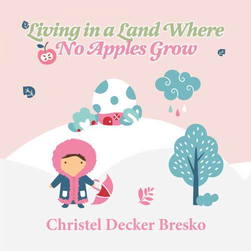 Cover von Christel Bresko - Living in a Land Where no Apples Grow