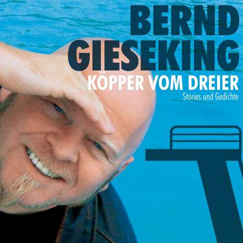 Cover von Bernd Gieseking - Bernd Gieseking - Köpper vom Dreier